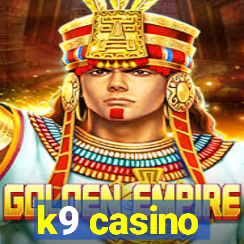 k9 casino